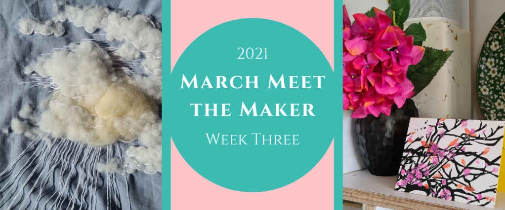 March Meet The Maker 2021: Week Three